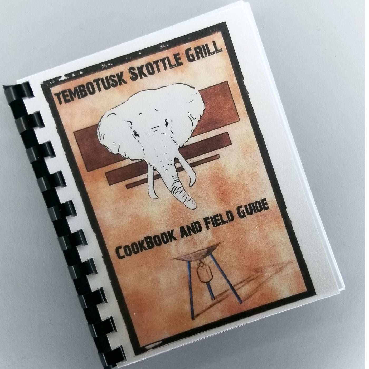 Skottle Grill Cookbook and Field Guide - Paperback Comb Binding TemboTusk